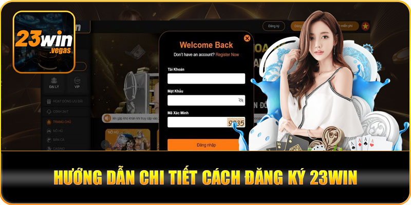 Hướng dẫn đăng ký 23WIN an toàn cho người mới